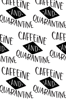 Paperback Caffeine and Quarantine Composition Notebook - Small Ruled Notebook - 6x9 Lined Notebook (Softcover Journal / Notebook / Diary) Book