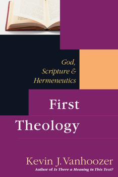 Paperback First Theology: God, Scripture & Hermeneutics Book