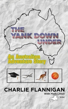 Paperback The Yank Down Under: An Australian Adventure Story Book