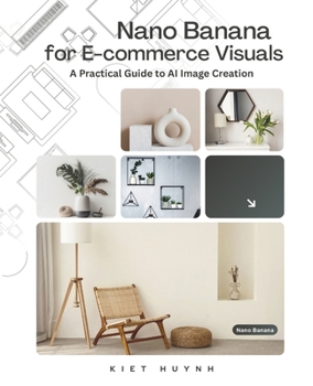 Paperback Nano Banana for E-commerce Visuals: A Practical Guide to AI Image Creation Book