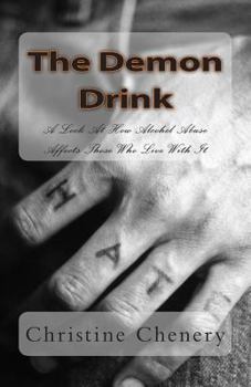 Paperback The Demon Drink: A Look At How Alcohol Abuse Affects Those Who Live With It Book