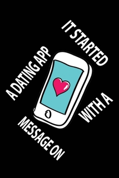 It Started With a Message on a Dating App: nice gift journal valentines day,Birthday,Anniversary for here and him couple,girlfriend,boyfriend,student,teen