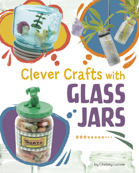 Hardcover Clever Crafts with Glass Jars Book