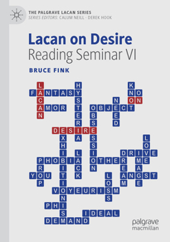 Lacan on Desire: Reading Lacan's Seminar VI