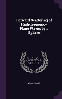 Hardcover Forward Scattering of High-frequency Plane Waves by a Sphere Book