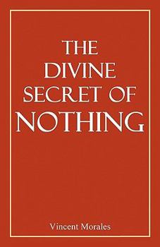 Paperback The Divine Secret of Nothing Book