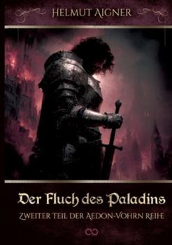 Paperback Der Fluch des Paladins: Zweiter Teil der Aedon-Vohrn Reihe [German] Book