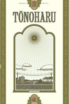 Tonoharu: Part One - Book #1 of the Tonoharu