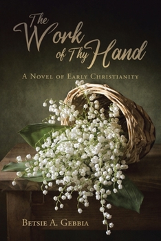 Paperback The Work of Thy Hand: A Novel of Early Christianity Book