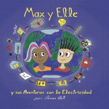 Paperback Max y Elle y sus Aventuras con la Electricidad [Spanish] Book