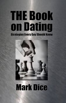 Paperback THE Book on Dating: Strategies Every Guy Should Know Book