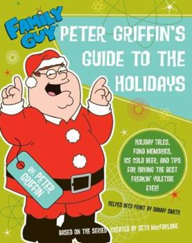 Paperback Family Guy: Peter Griffin's Guide to the Holidays Book