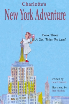 Paperback Charlotte's New York Adventure: A Girl Takes the Lead Book