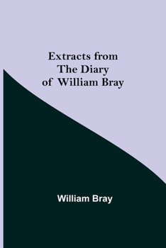Paperback Extracts from the Diary of William Bray Book