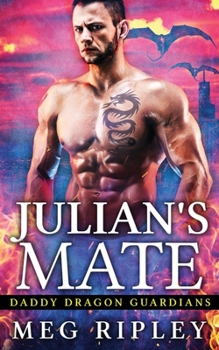 Julian's Mate - Book #4 of the Daddy Dragon Guardians