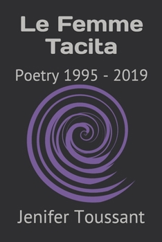 Paperback Le Femme Tacita: Poetry 1995 - 2019 Book