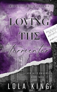 Loving The Tormentor: A Dark Romance (Silver Falls University) - Book #3 of the Silver Falls University