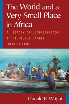 Paperback The World and a Very Small Place in Africa: A History of Globalization in Niumi, the Gambia Book