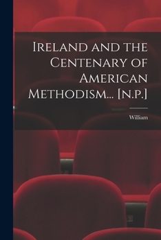Paperback Ireland and the Centenary of American Methodism... [n.p.] Book
