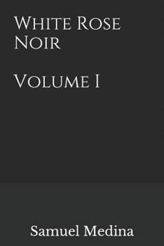 Paperback White Rose Noir: Volume I Book