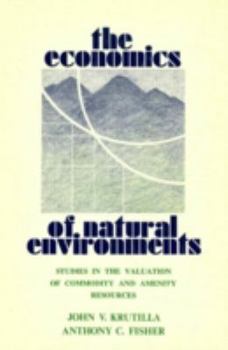 Paperback The Economics of Natural Environments: Studies in the Valuation of Commodity and Amenity Resources, revised edition Book