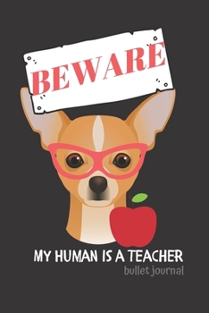 BEWARE My Human is a Teacher: bullet journal for teachers who are dog lovers