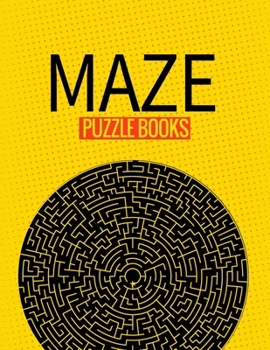 Paperback Maze Puzzle Books: +100 Easy to Hard Mazes, mazes for kids ages 8-12, Games & Puzzles and Problem-Solving (Maze Learning Activity Book for Kids) Book
