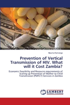 Prevention of Vertical Transmission of HIV. What will it Cost Zambia?