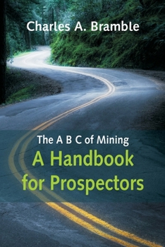 Paperback The A B C of Mining: A Handbook for Prospectors Book