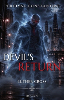 Paperback Devil's Return: A Dark Crossroads Urban Fantasy (Luther Cross) Book