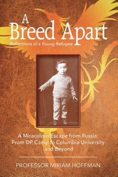 Paperback A Breed Apart: A Miraculous Escape from Russia: From DP Camp to Columbia University and Beyond Book