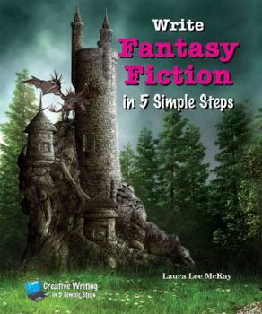 Library Binding Write Fantasy Fiction in 5 Simple Steps Book