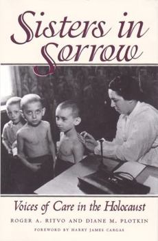 Paperback Sisters in Sorrow: Voices of Care in the Holocaust Book