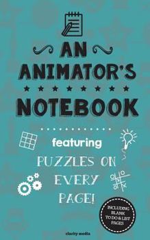 Paperback An Animator's Notebook: Featuring 100 puzzles Book