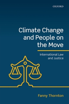 Hardcover Climate Change and People on the Move: International Law and Justice Book