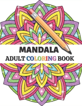 Paperback Mandala Adult Coloring Book: An Adult Coloring Book with 100 Unique Mandalas for Relaxation and Stress Relief Book