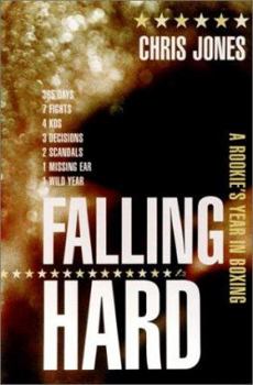 Hardcover Falling Hard: A Rookie's Year in Boxing Book