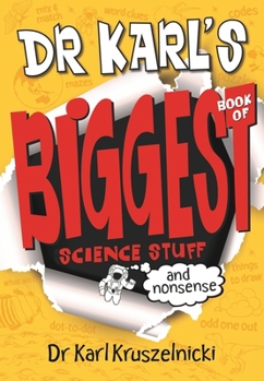 Paperback Dr Karl's Biggest Book of Science Stuff (and Nonsense) Book
