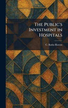 Hardcover The Public's Investment in Hospitals Book