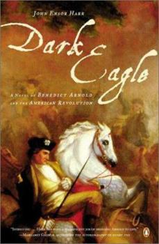 Paperback Dark Eagle: A Novel of Benedict Arnold and the American Revolution Book