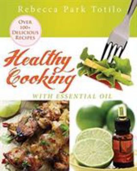 Paperback Healthy Cooking With Essential Oil Book