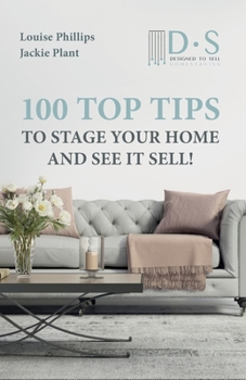 Paperback 100 Top Tips to Stage your Home and See it Sell Book