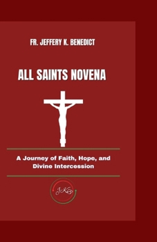 Paperback All Saints Novena: A Journey of Faith, Hope, and Divine Intercession Book