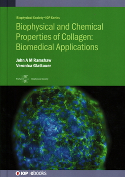 Hardcover Biophysical and Chemical Properties of Collagen: Biomedical Applications: Biomedical applications Book