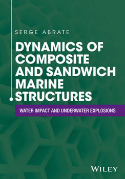 Hardcover Dynamics of Composite and Sandwich Marine Structures: Water Impact and Underwater Explosions Book