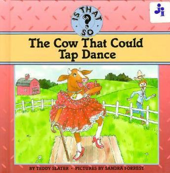 Hardcover The Cow That Could Tap Dance (Is That So Series) Book