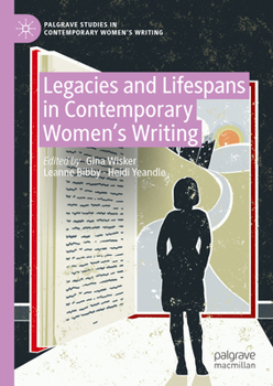 Hardcover Legacies and Lifespans in Contemporary Women's Writing Book