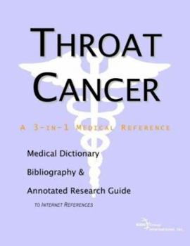 Paperback Throat Cancer: A Medical Dictionary, Bibliography, And Annotated Research Guide To Internet References Book