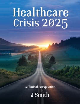Paperback Healthcare Crisis 2025: A Clinical Perspective Book