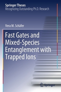 Paperback Fast Gates and Mixed-Species Entanglement with Trapped Ions Book